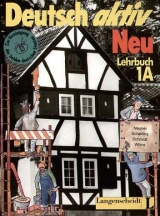 Deutsch aktiv Neu. Ein Lehrwerk f&uuml;r Erwachsene - Gerhard Neuner, Theo Scherling, Reiner Schmidt, Heinz Wilms, Kees van Eunen, Josef Gerighausen