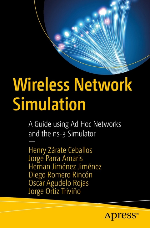 Wireless Network Simulation -  Oscar Agudelo Rojas,  Hernan Jimenez Jimenez,  Jorge Eduardo Ortiz Trivino,  Jorge Ernesto Parra Amaris,  Diego Alexis Romero Rincon,  Henry Zarate Ceballos