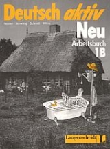 Deutsch aktiv Neu. Ein Lehrwerk f&uuml;r Erwachsene - Gerhard Neuner, Theo Scherling, Reiner Schmidt, Heinz Wilms, Kees van Eunen, Josef Gerighausen