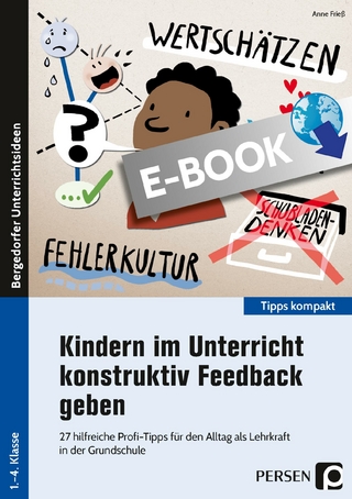 Kindern im Unterricht konstruktiv Feedback geben