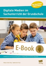 Digitale Medien im Sachunterricht der Grundschule - Michael Haider, Saskia Knoth
