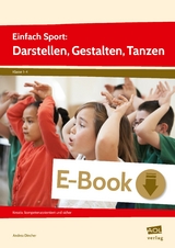 Einfach Sport: Darstellen, Gestalten, Tanzen - Andrea Dincher