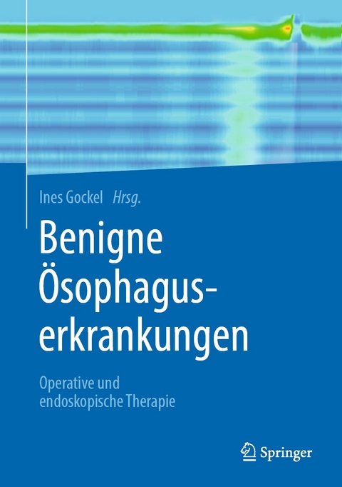 Benigne &Ouml;sophaguserkrankungen - 