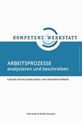 Arbeitsprozesse analysieren und beschreiben -  Falk Howe,  S&ouml;nke Knutzen