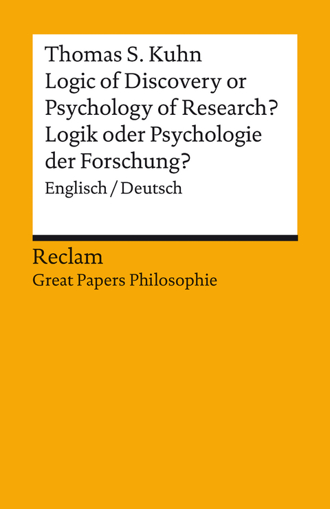 Logic of Discovery or Psychology of Research? / Logik oder Psychologie der Forschung? Englisch/Deutsch - Thomas S. Kuhn