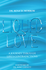 Liquid Love - Dr. Rena' D. Morrow