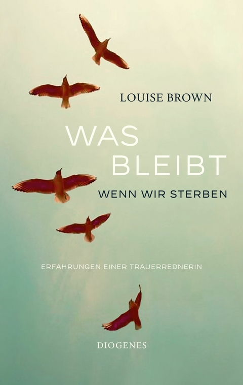 Was bleibt, wenn wir sterben - Louise Brown