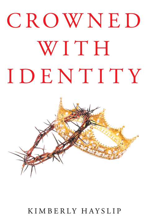 Crowned with Identity - Kimberly Hayslip