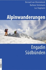 Alpinwanderungen Engadin und S&uuml;db&uuml;nden - Bernard van Dierendonck, Barbara Steinmann, Luc Hagmann