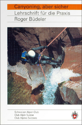 Canyoning, aber sicher - Roger B&uuml;deler