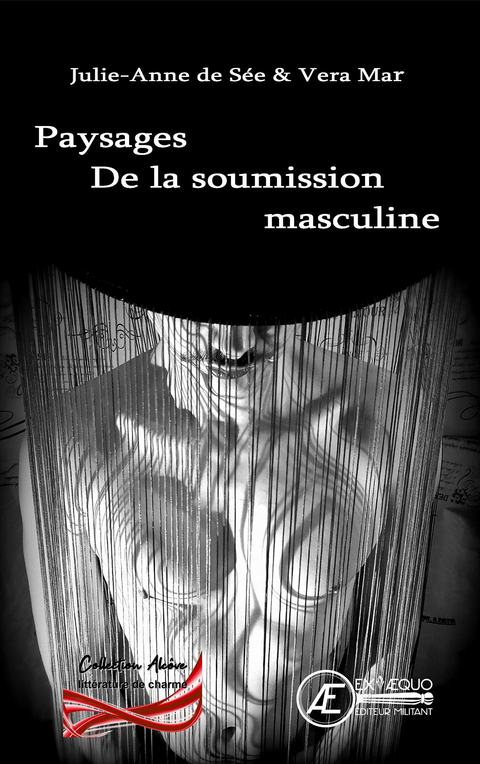 Paysages de la soumission masculine - Julie-Anne de S&eacute;e, Vera Mar