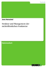 Struktur und  Management der nicht&ouml;ffentlichen Funknetze -  Jens Henschel