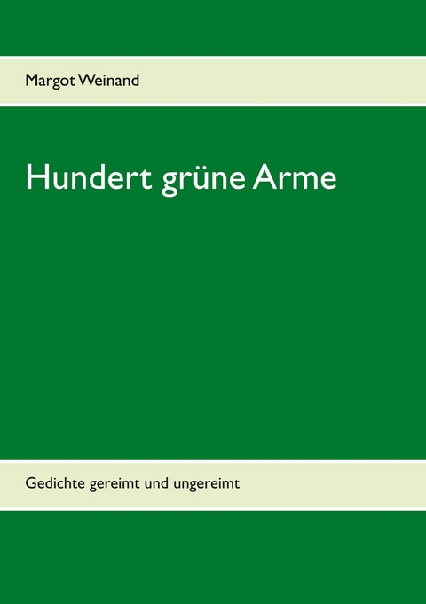 Hundert gr&uuml;ne Arme - Margot Weinand
