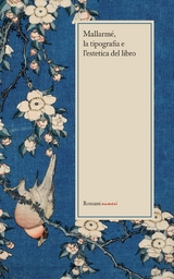 Mallarm&eacute;, la tipografia e l&rsquo;estetica del libro - Autori Vari