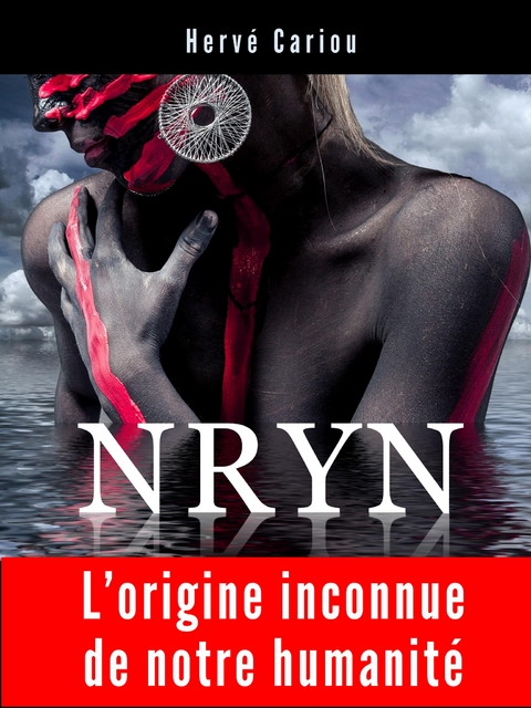 NRYN : L'origine inconnue de notre humanité - Hervé Cariou
