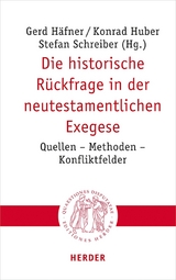 Die historische R&uuml;ckfrage in der neutestamentlichen Exegese - 