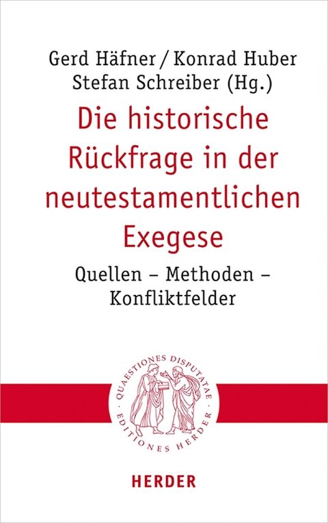 Die historische R&uuml;ckfrage in der neutestamentlichen Exegese - 