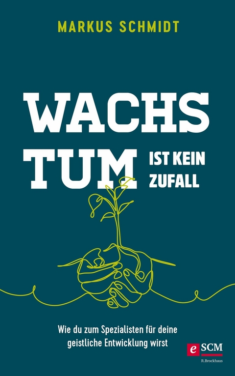 Wachstum ist kein Zufall - Markus Schmidt