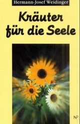Kr&auml;uter f&uuml;r die Seele - Hermann J Weidinger