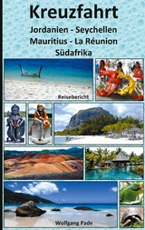 Kreuzfahrt Jordanien-Seychellen-Mauritius-La R&eacute;union-S&uuml;dafrika - Wolfgang Pade