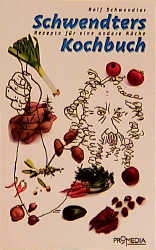 Schwendters Kochbuch - Rolf Schwendter