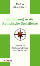 Einf&uuml;hrung in die Katholische Soziallehre -  Markus Schlagnitweit