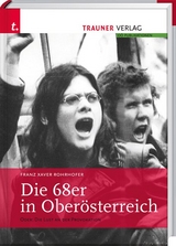 Die 68er in Ober&ouml;sterreich - Franz X Rohrhofer