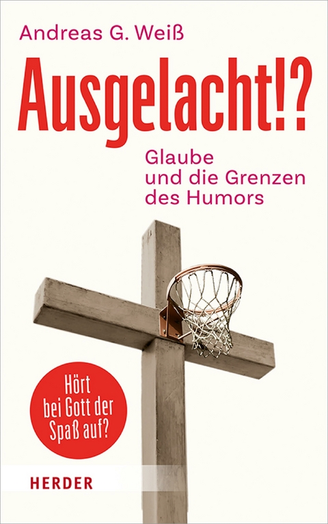 Ausgelacht!? -  Andreas G. Wei&szlig;
