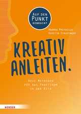 Kreativ anleiten. -  Andrea Przybilla,  Staudinger Kerstin