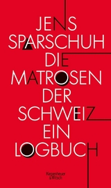 Die Matrosen der Schweiz - Jens Sparschuh