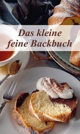 KOMPASS K&uuml;chensch&auml;tze Das kleine feine Backbuch - Ursula Calis