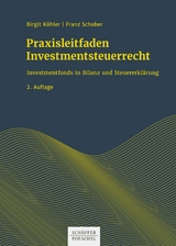 Praxisleitfaden Investmentsteuerrecht - Birgit K&ouml;hler, Franz Schober