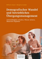 Demografischer Wandel und betriebliches Übergangsmanagement -  Wilhelm Baier,  Brigitta Gruber