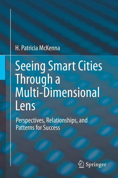 Seeing Smart Cities Through a Multi-Dimensional Lens - H. Patricia McKenna