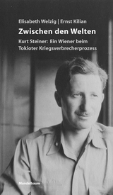 Zwischen den Welten - Elisabeth Welzig, Ernst Kilian
