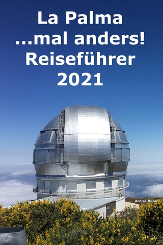 La Palma ...mal anders! Reiseführer 2021