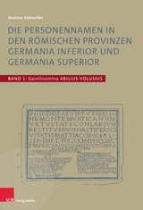 Die Personennamen in den r&ouml;mischen Provinzen Germania inferior und Germania superior - Andreas Kakoschke