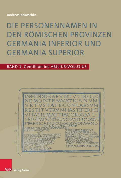 Die Personennamen in den r&ouml;mischen Provinzen Germania inferior und Germania superior - Andreas Kakoschke