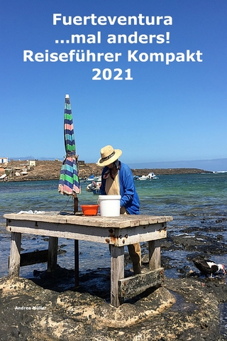 Fuerteventura ...mal anders! Kompakt Reiseführer 2021