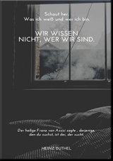 Wir wisssen nicht wer wir sind - Heinz Duthel