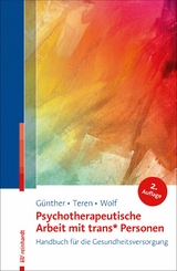 Psychotherapeutische Arbeit mit trans* Personen - Mari G&uuml;nther, Kirsten Teren, Gisela Wolf