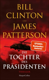 Die Tochter des Pr&auml;sidenten - Bill Clinton, James Patterson