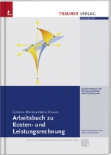 Arbeitsbuch zu Kosten- und Leistungsrechnung - Gudrun Moser, Erwin Schaur