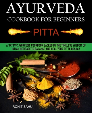 Ayurveda Cookbook For Beginners: Pitta