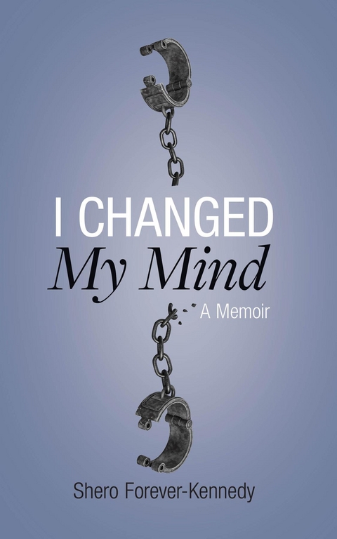 I Changed My Mind - Shero Forever-Kennedy