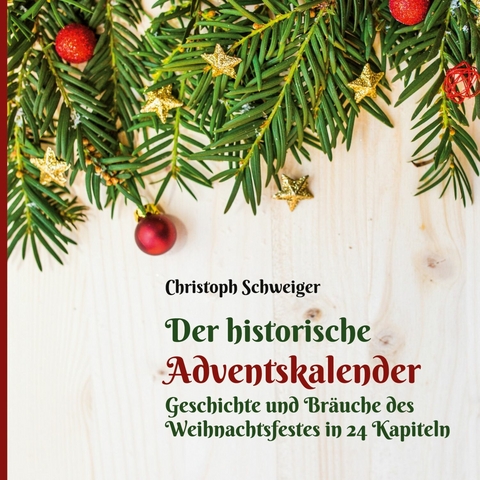 Der historische Adventskalender -  Christoph Schweiger