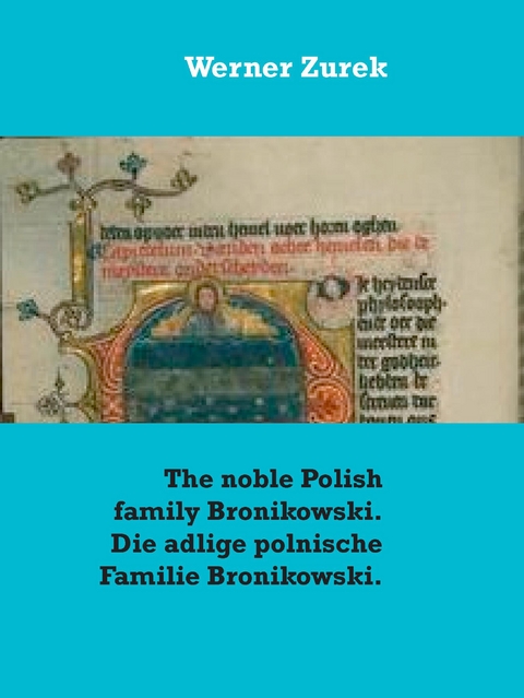 The noble Polish family Bronikowski. Die adlige polnische Familie Bronikowski. - Werner Zurek