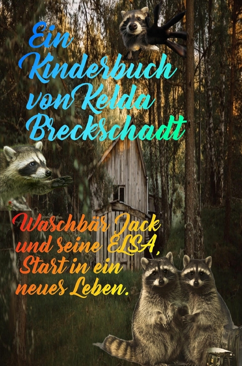 Waschb&auml;r Jack und seine Elsa - Kelda Breckschadt