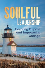 Soulful Leadership: Elevating Purpose and Empowering Change -  Mark Porteous