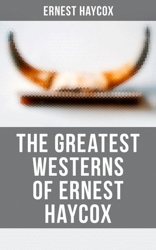 The Greatest Westerns of Ernest Haycox